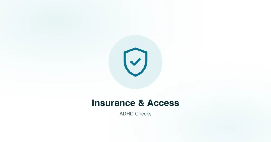Insurance & Access — ADHD Checks